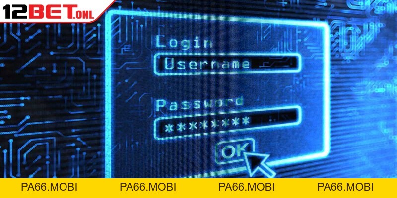 Hướng Dẫn Đổi Mật Khẩu 12BET Nhanh Và Chuẩn Xác Nhất